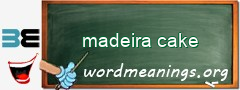 WordMeaning blackboard for madeira cake